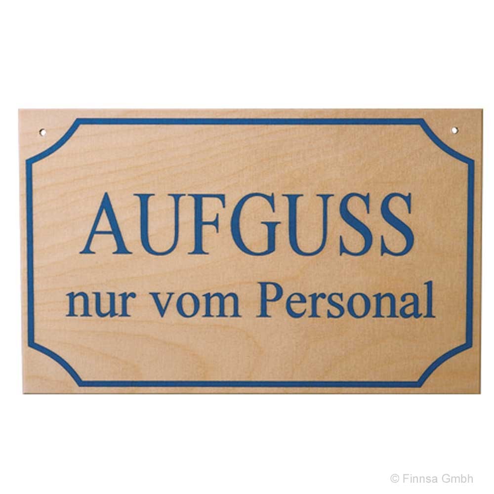 Sauna Hinweisschild Aufguss nur vom Personal